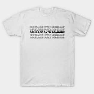 "Courage over Comfort" Text T-Shirt